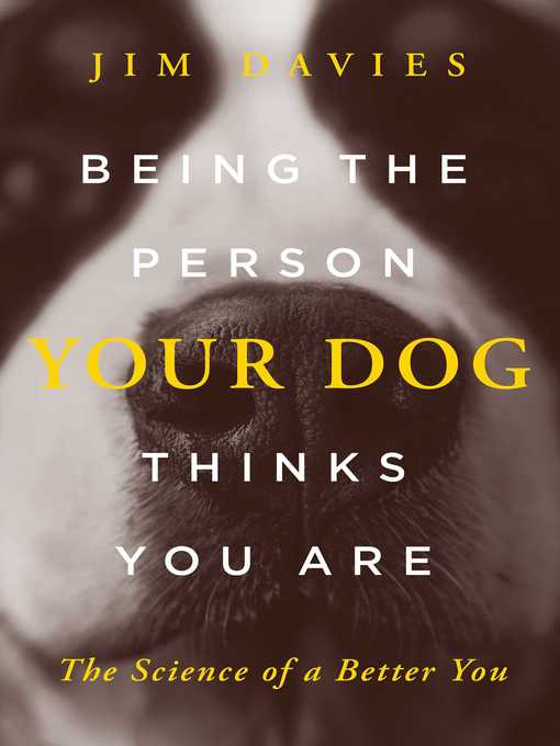 Title details for Being the Person Your Dog Thinks You Are by Jim Davies - Available